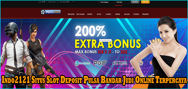 Indo2121 situs slot deposit pulsa bandar judi online terpercaya.